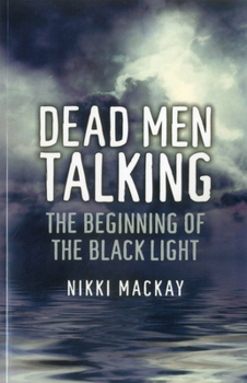 Paperback Dead Men Talking: The Beginning of the Black Light Book