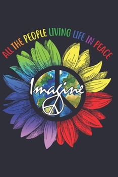 All The People Living Life In Peace Imagine: 6x9'', 110 pages, Small Composition Book Diary for Proud Equality Gay Pride Awareness Month Gift