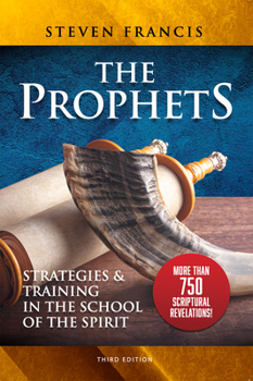 Paperback The Prophets: Strategies & Training in the School of the Spirit Book