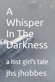 Paperback A Whisper In The Darkness: a lost girl's tale Book
