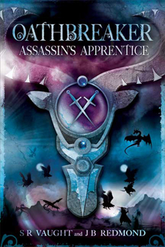 Assassin's Apprentice - Book #1 of the Oathbreaker