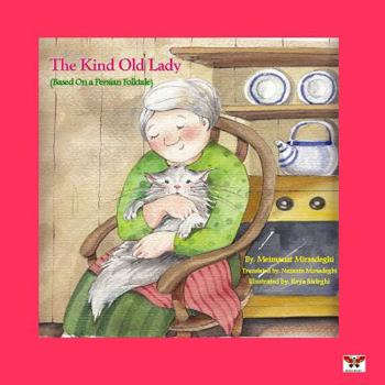 Paperback The Kind Old Lady (Based on a Persian Folktale) (English Edition) Book