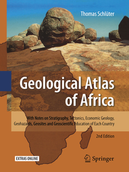 Paperback Geological Atlas of Africa: With Notes on Stratigraphy, Tectonics, Economic Geology, Geohazards, Geosites and Geoscientific Education of Each Country Book