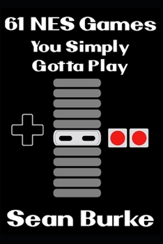 Paperback 61 NES Games You Simply Gotta Play: A Nintendo Entertainment System Book