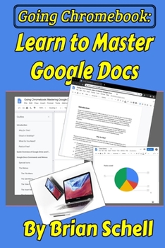 Paperback Going Chromebook: Learn to Master Google Docs Book