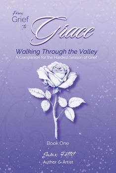 From Grief to Grace:: Walking Through the Valley