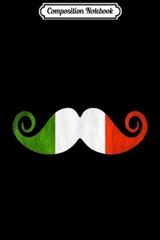 Paperback Composition Notebook: FUNNY ITALIAN MUSTACHE Pride of Italy Flag Journal/Notebook Blank Lined Ruled 6x9 100 Pages Book