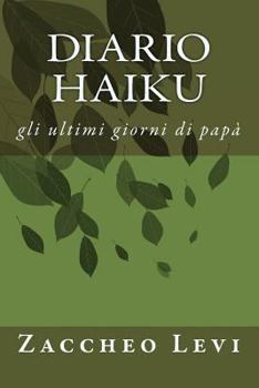 Paperback Diario haiku: gli ultimi giorni di papà [Italian] Book