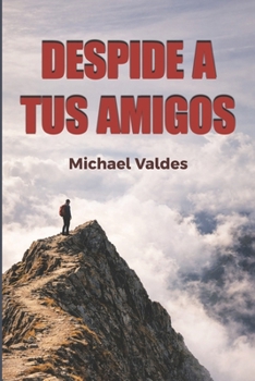 Paperback Despide A Tus Amigos: Como Cambiar a Tus Cincos, Cambia Tu Vida [Spanish] Book