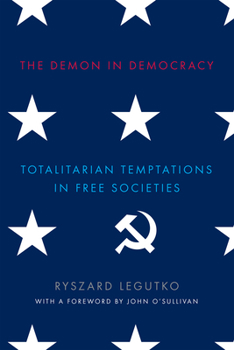 Hardcover The Demon in Democracy: Totalitarian Temptations in Free Societies Book