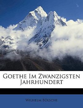 Paperback Goethe Im Zwanzigsten Jahrhundert [German] Book