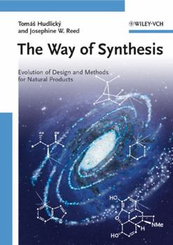 Hardcover The Way of Synthesis: Evolution of Design and Methods for Natural Products Book