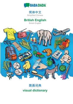 Paperback Simplified Chinese (in chinese script) - British English, visual dictionary: BABADADA Simplified Chinese (in chinese script) - British English, visual [Chinese] Book