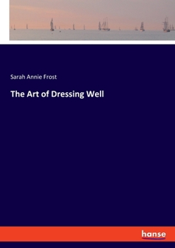 Paperback The Art of Dressing Well Book