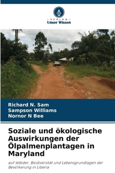 Soziale und ökologische Auswirkungen der Ölpalmenplantagen in Maryland (German Edition)