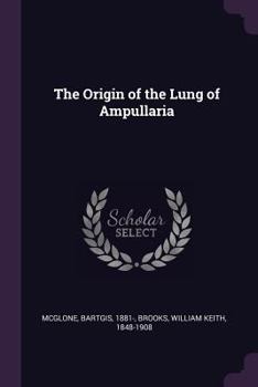 Paperback The Origin of the Lung of Ampullaria Book