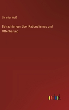 Hardcover Betrachtungen über Rationalismus und Offenbarung [German] Book