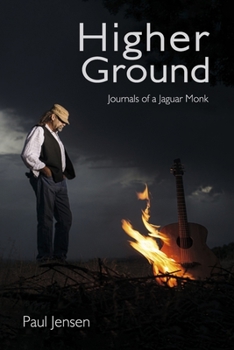 Paperback Higher Ground: Journals of Jaguar Monk Book