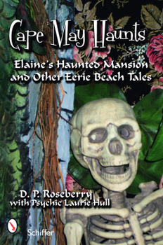 Paperback Cape May Haunts: Elaine's Haunted Mansion and Other Eerie Beach Tales Book