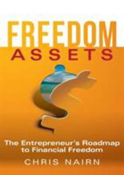 Paperback Freedom Assets: The entrepreneur's roadmap to financial freedom Book