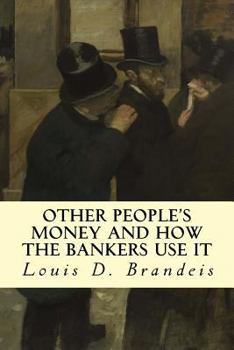 Paperback Other People's Money and How The Bankers Use It Book