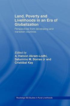 Land, Poverty and Livelihoods in an Era of Globalization: Perspectives from Developing and Transition Countries
