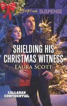 Shielding His Christmas Witness - Book #1 of the Callahan Confidential