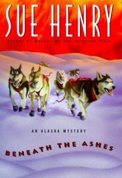 Beneath the Ashes:: An Alaska Mystery - Book #7 of the Jessie Arnold & Alex Jensen