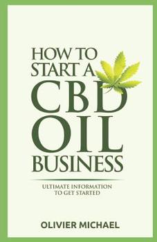 Paperback How to Start a CBD Business: Ultimate Information to get started Book