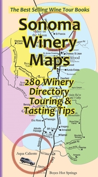 Paperback Sonoma Winery Maps 280 Winery Directory, Touring & Tasting Tips Book