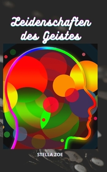 Leidenschaften des Geistes