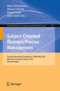 Paperback Subject-Oriented Business Process Management: Second International Conference, S-BPM One 2010, Karlsruhe, Germany, October 14, 2010 Selected Papers Book