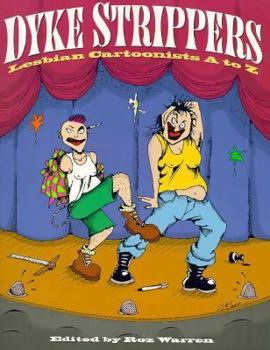 Paperback Dyke Strippers: Lesbian Cartoonists A to Z Book