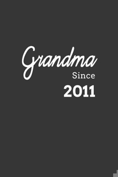 Paperback Grandma Since 2011 Notebook: Lined Journal, 120 Pages, 6 x 9, Affordable Gift for Grandmother, Gran Journal Matte Finish Book