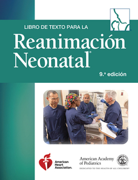 Libro de texto para la reanimacion neonatal, 9a edicion (NRP)