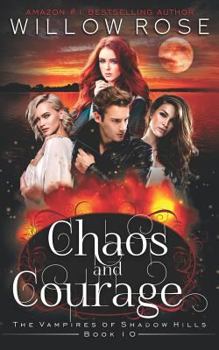 Chaos and Courage - Book #10 of the Vampires of Shadow Hills