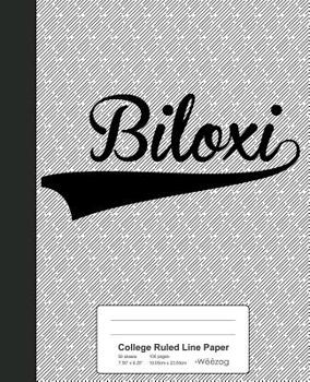 Paperback College Ruled Line Paper: BILOXI Notebook Book