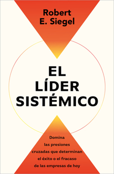 El líder sistémico / The Systems Leader (Spanish Edition)