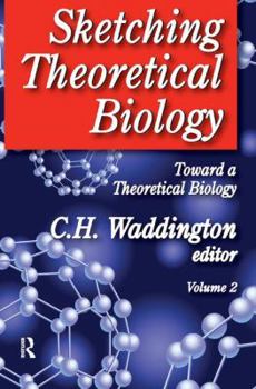 Hardcover Sketching Theoretical Biology: Toward a Theoretical Biology, Volume 2 Book