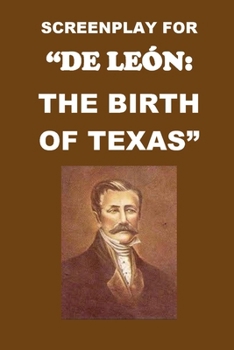 Paperback Screenplay for "Martín De León: An Empresario of Texas" Book