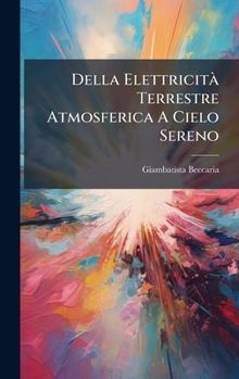 Hardcover Della ElettricitÃ Terrestre Atmosferica A Cielo Sereno [Italian] Book