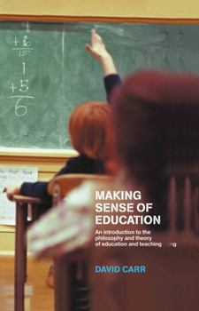 Hardcover Making Sense of Education: An Introduction to the Philosophy and Theory of Education and Teaching Book