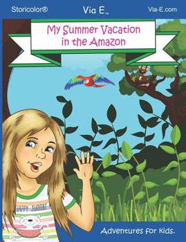 Paperback My Summer Vacation in the Amazon: an Alexis Adventure Book