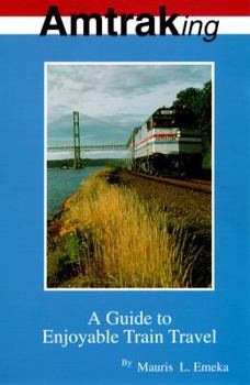 Paperback Amtraking: A Guide to Enjoyable Train Travel Book