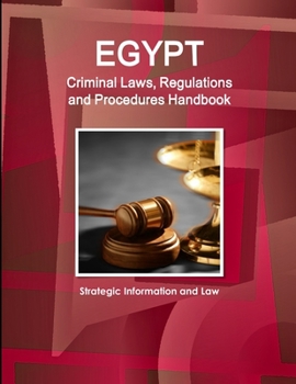 Paperback Egypt Criminal Laws, Regulations and Procedures Handbook - Strategic Information and Law Book