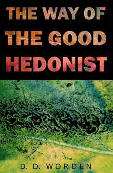 Paperback The Way Of The Good Hedonist Book