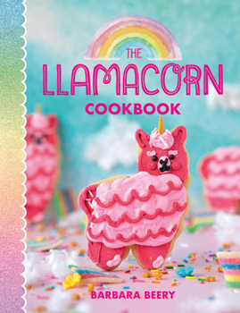 Hardcover The Llamacorn Cookbook Book