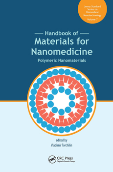 Handbook of Materials for Nanomedicine: Volume 7: Polymeric Nanomaterials (Jenny Stanford Series on Biomedical Nanotechnology)