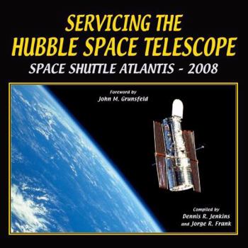 Paperback Servicing the Hubble Space Telescope: Space Shuttle Atlantis - 2009 Book