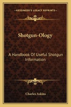 Paperback Shotgun-Ology: A Handbook Of Useful Shotgun Information Book